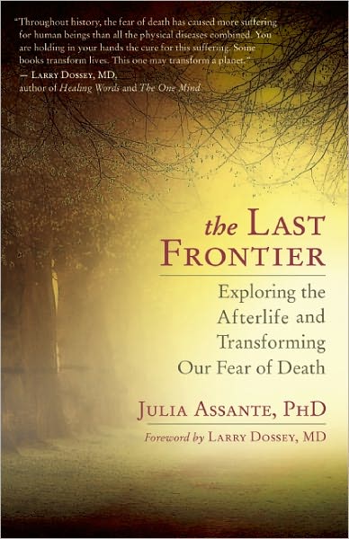 Cover for Julia Assante · The Last Frontier: Exploring the Afterlife and Transforming Our Fear of Death (Paperback Book) (2012)