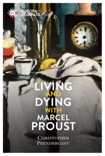 Cover for Christopher Prendergast · Living and Dying with Marcel Proust (Paperback Book) (2022)