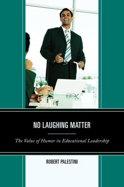 Cover for Robert Palestini · No Laughing Matter: The Value of Humor in Educational Leadership (Hardcover Book) (2012)