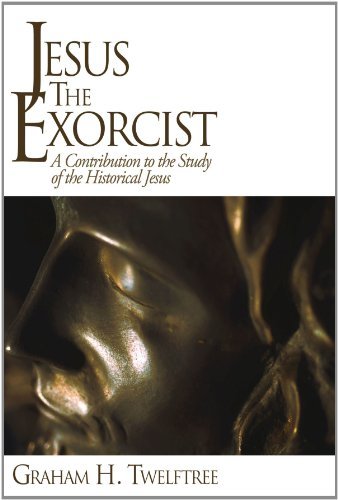 Cover for Graham H. Twelftree · Jesus the Exorcist: a Contribution to the Study of the Historical Jesus (Paperback Book) [Reprint edition] (2011)