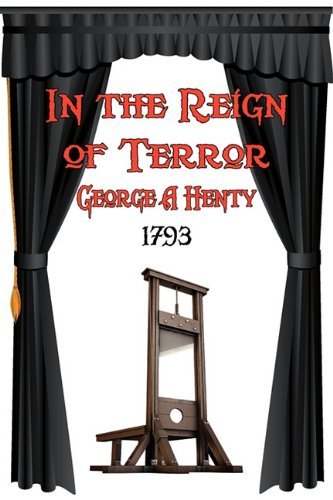 Cover for George A. Henty · In the Reign of Terror (Paperback Book) (2011)