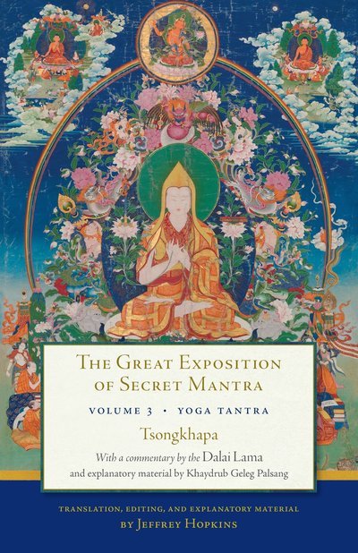 Cover for The Dalai Lama · The Great Exposition of Secret Mantra, Volume Three: Yoga Tantra - Great Exposition of Secret Mantra (Paperback Bog) (2017)