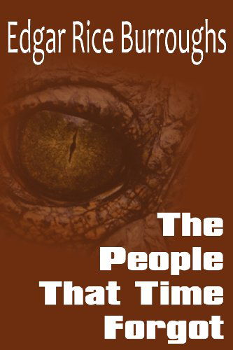 The People That Time Forgot - Edgar Rice Burroughs - Books - Bottom of the Hill Publishing - 9781612033600 - September 1, 2011