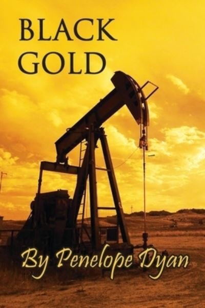 Cover for Penelope Dyan · Black Gold (Book) (2020)