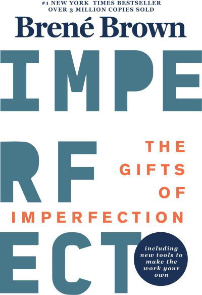 The Gifts of Imperfection: 10th Anniversary Edition: Features a new foreword and brand-new tools - Brene Brown - Books - Hazelden Information & Educational Servi - 9781616499600 - March 10, 2022