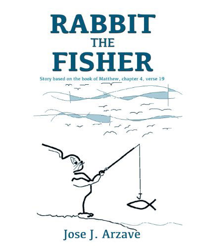 Cover for Jose J. Arzave · Rabbit the Fisher (Paperback Book) (2012)