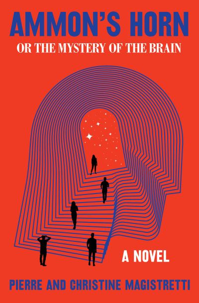 Ammon's Horn, or The Mystery of the Brain: A Novel - Pierre Magistretti - Books - Other Press LLC - 9781635423600 - October 24, 2023