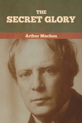 Cover for Arthur Machen · The Secret Glory (Paperback Bog) (2022)