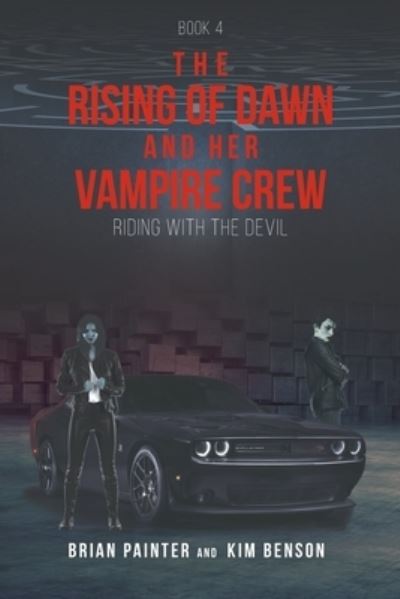 Cover for Brian Painter · The Rising of Dawn and Her Vampire Crew: Riding with the Devil (Paperback Book) (2019)