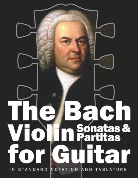 Cover for Johann Sebastian Bach · The Bach Violin Sonatas &amp; Partitas for Guitar (Pocketbok) (2019)