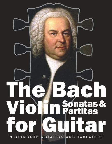 Cover for Johann Sebastian Bach · The Bach Violin Sonatas &amp; Partitas for Guitar (Paperback Book) (2019)