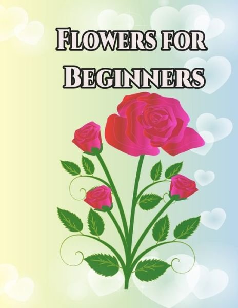 Cover for Geen Flwer · Flowers for Beginners (Paperback Bog) (2020)