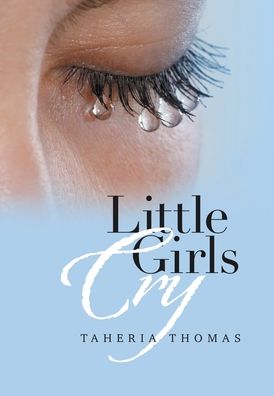 Cover for Taheria Thomas · Little Girls Cry (Hardcover Book) (2020)