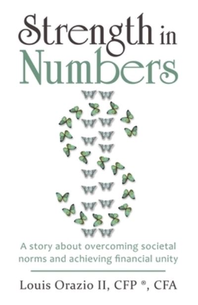 Cover for Louis Orazio II CFP ® CFA · Strength in Numbers (Book) (2023)