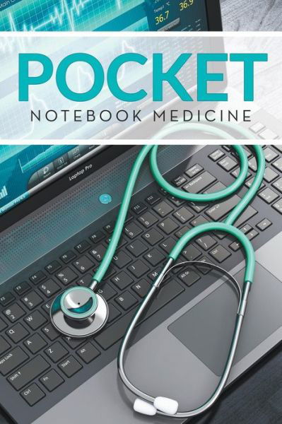 Pocket Notebook Medicine - Speedy Publishing Llc - Bücher - Speedy Publishing Books - 9781681455600 - 25. April 2015
