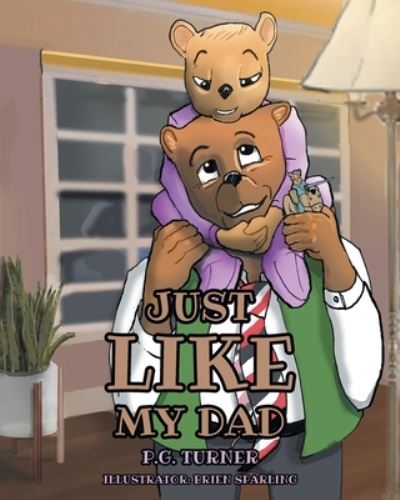 Cover for P. G. Turner · Just Like My Dad (Book) (2022)