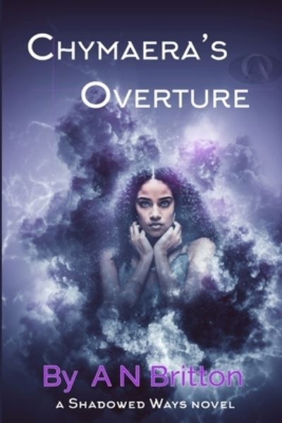 Cover for A N Britton · Chymaera's Overture (Paperback Book) (2019)