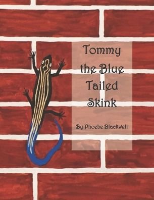 Cover for Phoebe Abbott Blackwell · Tommy the Blue Tailed Skink (Paperback Book) (2019)