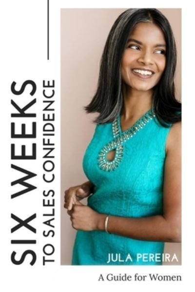 Cover for Jula Pereira · Six Weeks to Sales Confidence (Pocketbok) (2019)
