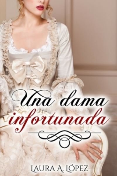 Cover for Laura a Lopez · Una dama infortunada (Pocketbok) (2019)