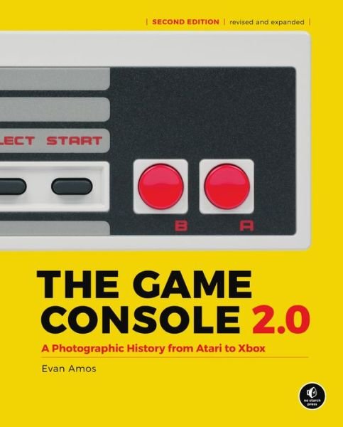 The Game Console 2.0: A Photographic History From Atari to Xbox - Evan Amos - Kirjat - No Starch Press,US - 9781718500600 - keskiviikko 8. syyskuuta 2021