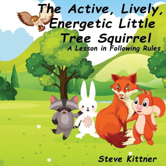 Cover for Steve Kittner · The Active, Lively, Energetic Little Tree Squirrel (Pocketbok) (2018)