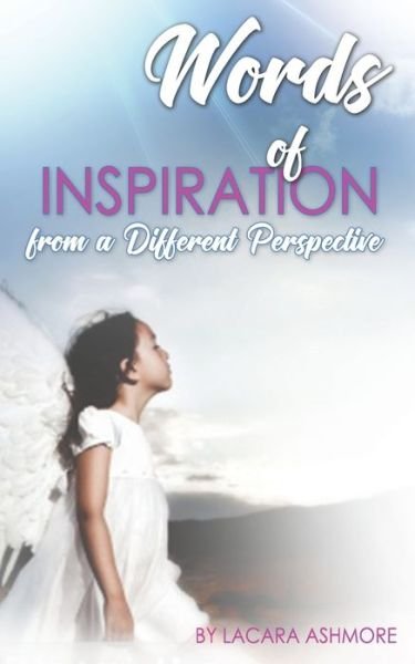 Cover for LaCara Ashmore · Words of Inspiration from a Different Perspective (Paperback Book) (2018)
