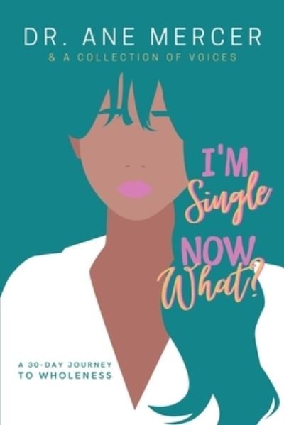 Cover for Ane Mercer · I'm Single...Now What? (Paperback Bog) (2018)