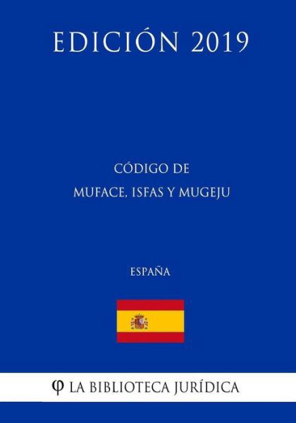 Cover for La Biblioteca Jurídica · Código de MUFACE, ISFAS y MUGEJU (Taschenbuch) (2018)