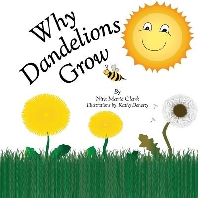 Cover for Nita Marie Clark · Why Dandelions Grow (Paperback Book) (2018)