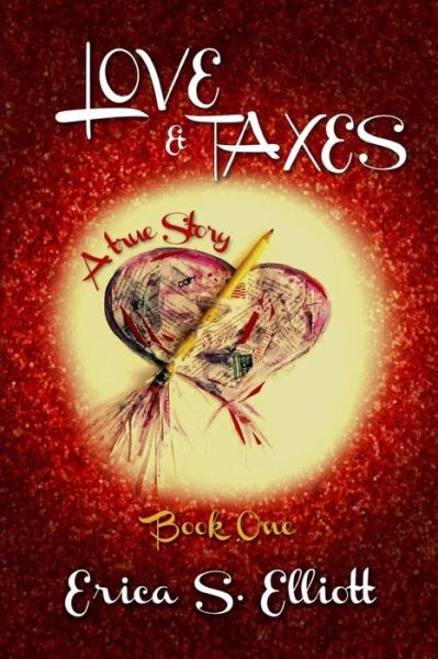 Cover for Erica S Elliott · Love &amp; Taxes (Paperback Book) (2019)