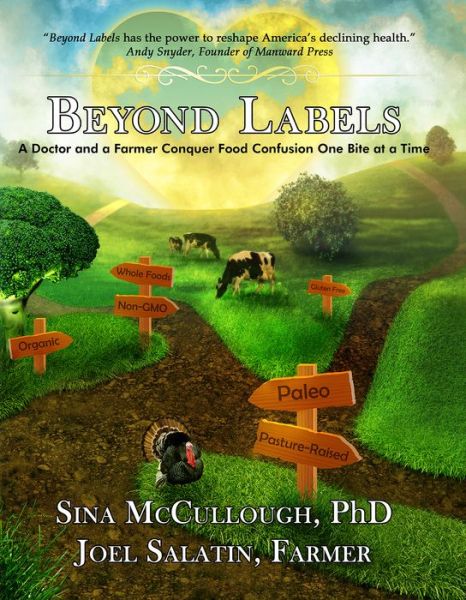 Cover for Dr. Sina McCullough · Beyond Labels: A Doctor and a Farmer Conquer Food Confusion One Bite at a Time (Taschenbuch) (2020)