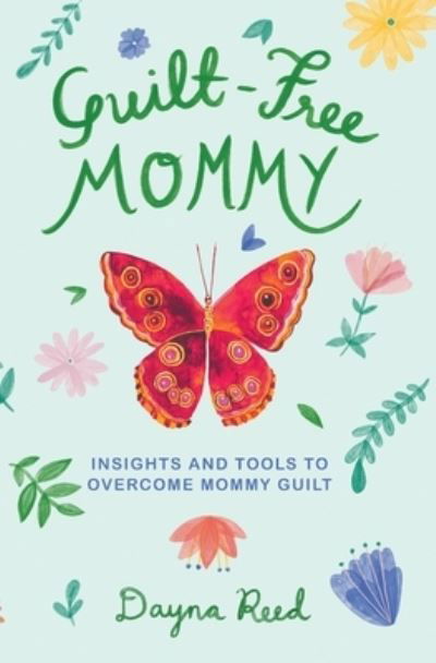 Cover for Dayna Reed · Guilt-Free Mommy (Pocketbok) (2020)