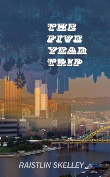 Cover for Raistlin Skelley · The Five Year Trip (Paperback Book) (2020)