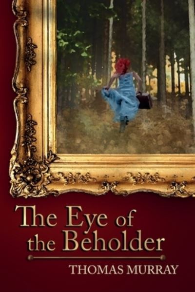 Cover for Thomas Murray · The Eye of the Beholder: International Suspense in the Art World (Paperback Book) (2020)