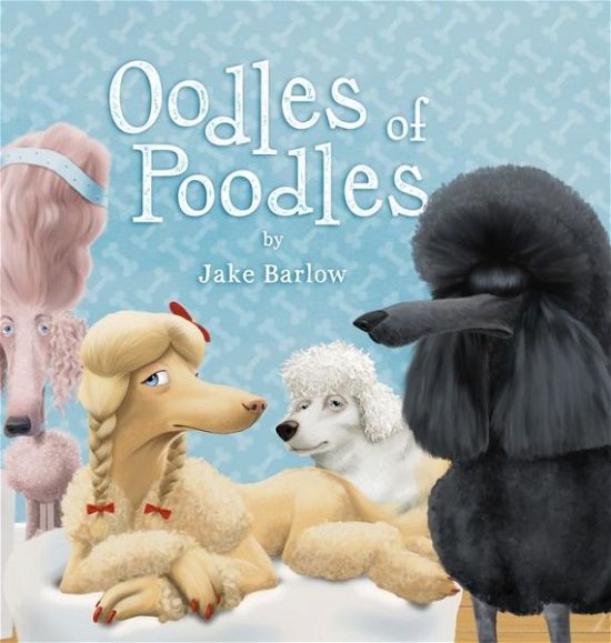 Cover for Jake Barlow · Oodles of Poodles (Hardcover Book) (2021)