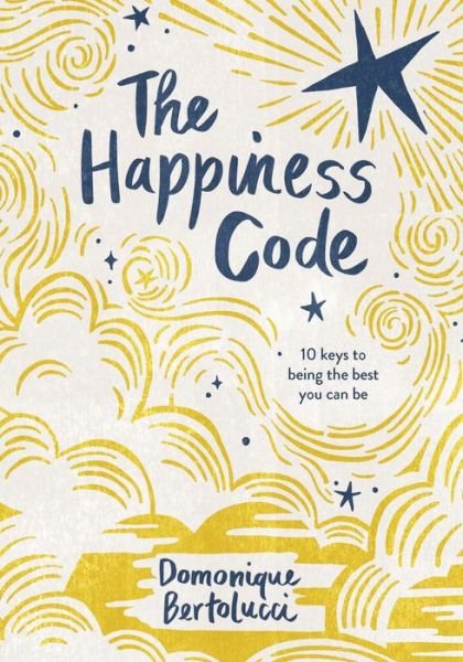 Cover for Domonique Bertolucci · The Happiness Code: 10 Keys to Being the Best You Can Be (Hardcover Book) [Hardback edition] (2021)