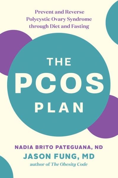 Cover for Nadia Brito Pateguana · The PCOS Plan: Prevent and Reverse Polycystic Ovary Syndrome through Diet and Fasting (Paperback Book) (2020)