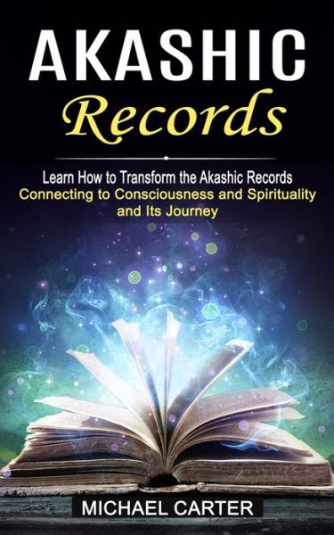 Akashic Records - Michael Carter - Books - Martin Debroh - 9781774854600 - March 15, 2022