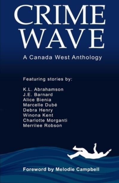 Crime Wave - J E Barnard - Books - Sisters in Crime-Canada West Chapter - 9781777246600 - October 27, 2020