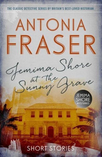 Cover for Lady Antonia Fraser · Jemima Shore at the Sunny Grave: A Jemima Shore Mystery (Paperback Book) (2015)