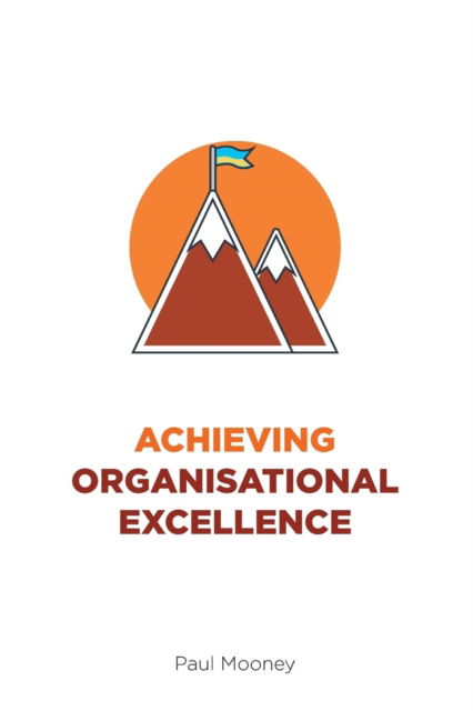 Cover for Paul Mooney · Achieving Organisational Excellence (Paperback Book) (2019)