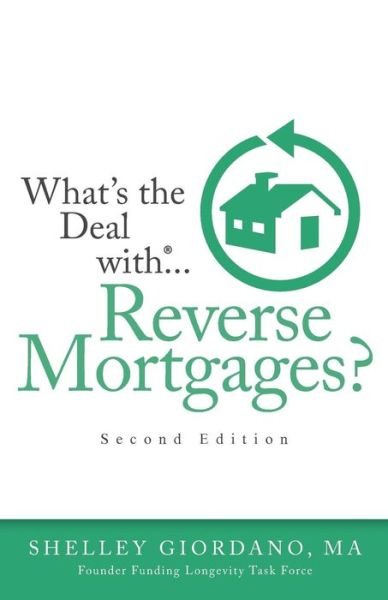 Shelley Giordano · What's The Deal With Reverse Mortgages? (Paperback Book) [2 Revised edition] (2019)