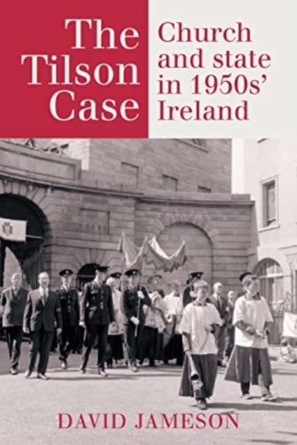 Cover for David Jameson · The Tilson Case: Church and State in 1950s' Ireland (Hardcover Book) (2023)