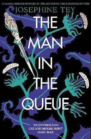Cover for Josephine Tey · The Man in the Queue (Paperback Book) (2023)