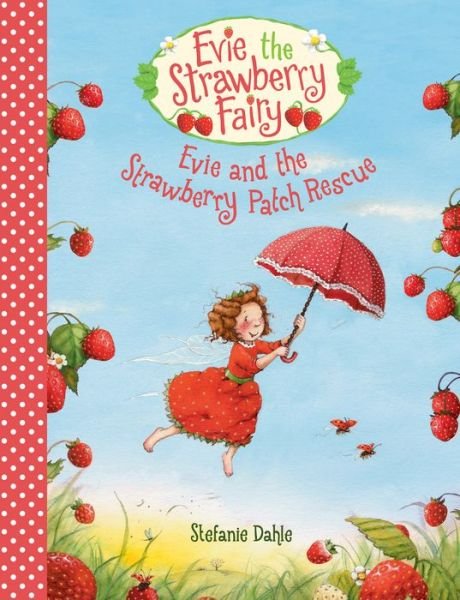 Cover for Stefanie Dahle · Evie and the Strawberry Patch Rescue - Evie the Strawberry Fairy (Inbunden Bok) (2019)