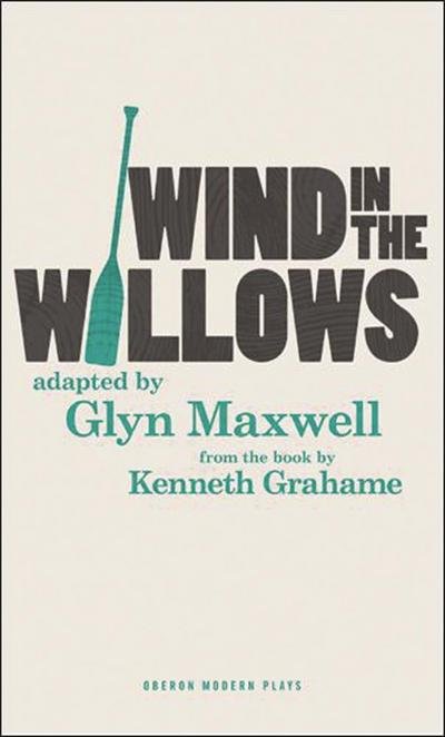Cover for Kenneth Grahame · Wind in the Willows - Oberon Modern Plays (Paperback Bog) (2015)