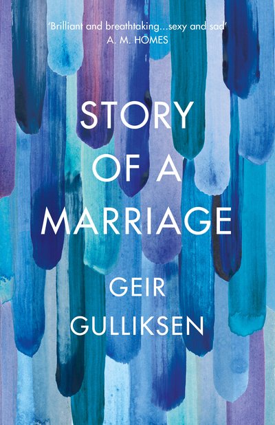 The Story of a Marriage - Geir Gulliksen - Books - Vintage Publishing - 9781784741600 - May 3, 2018