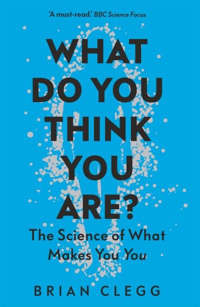 Cover for Brian Clegg · What Do You Think You Are?: The Science of What Makes You You (Paperback Bog) (2021)