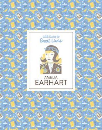 Amelia Earhart - Isabel Thomas - Books -  - 9781786271600 - June 5, 2018